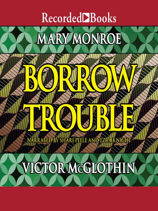 Title details for Borrow Trouble by Mary Monroe - Wait list